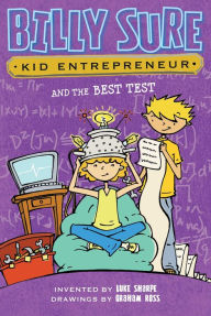 Title: Billy Sure Kid Entrepreneur and the Best Test (Billy Sure Kid Entrepreneur Series #4), Author: Luke Sharpe