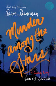 Title: Murder among the Stars: A Lulu Kelly Mystery, Author: Adam Shankman