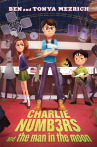 Title: Charlie Numbers and the Man in the Moon, Author: Ben Mezrich