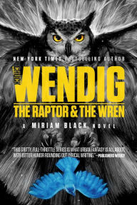Title: The Raptor & the Wren, Author: Chuck Wendig