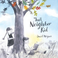 Title: That Neighbor Kid, Author: Daniel Miyares