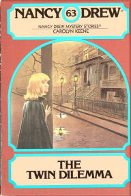 Title: The Twin Dilemma (Nancy Drew Series #63), Author: Carolyn Keene