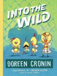 Title: Into the Wild: Yet Another Misadventure (Chicken Squad Series #3), Author: Doreen Cronin