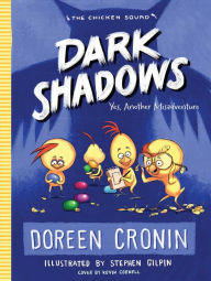 Title: Dark Shadows: Yes, Another Misadventure (Chicken Squad Series #4), Author: Doreen Cronin