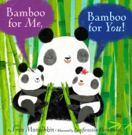 Title: Bamboo for Me, Bamboo for You!, Author: Fran Manushkin