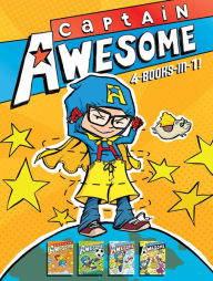 Title: Captain Awesome 4-Books-in-1: Captain Awesome Takes a Dive; Captain Awesome, Soccer Star; Captain Awesome Saves the Winter Wonderland; Captain Awesome and the Ultimate Spelling Bee, Author: Stan Kirby