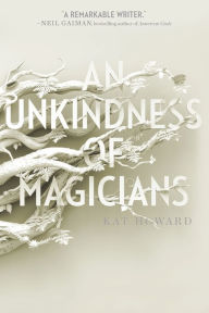 Title: An Unkindness of Magicians, Author: Kat Howard