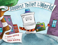 Title: The Saddest Toilet in the World, Author: Sam Apple