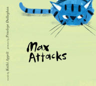 Title: Max Attacks, Author: Kathi Appelt