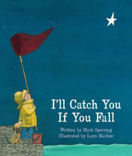 Title: I'll Catch You If You Fall, Author: Mark Sperring