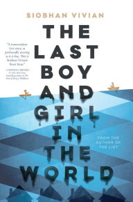 Title: The Last Boy and Girl in the World, Author: Siobhan Vivian