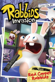 Title: Red Carpet Rabbids (Rabbids Invasion Case File #7), Author: David Lewman