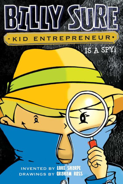 Billy Sure Kid Entrepreneur Is a Spy! (Billy Sure Kid Entrepreneur Series #6)