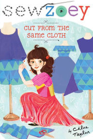 Title: Cut from the Same Cloth (Sew Zoey Series #14), Author: Chloe Taylor