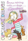 Emma Raining Cats and Dogs . . . and Cupcakes! (Cupcake Diaries Series #27)