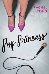 Title: Pop Princess, Author: Rachel Cohn