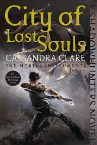 Title: City of Lost Souls (The Mortal Instruments Series #5), Author: Cassandra Clare