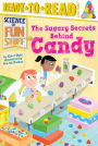 The Sugary Secrets Behind Candy: Ready-to-Read Level 3 (with audio recording)