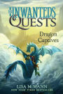 Dragon Captives (Unwanteds Quests Series #1)