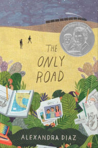 Title: The Only Road, Author: Alexandra Diaz