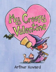 Title: My Creepy Valentine, Author: Arthur Howard