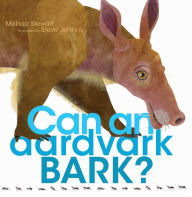 Title: Can an Aardvark Bark?, Author: Melissa Stewart