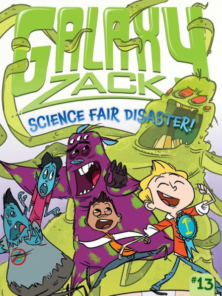 Science Fair Disaster! (Galaxy Zack Series #13)