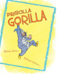 Title: Priscilla Gorilla, Author: Barbara Bottner