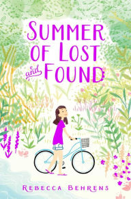 Title: Summer of Lost and Found, Author: Rebecca Behrens