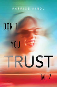 Title: Don't You Trust Me?, Author: Patrice Kindl