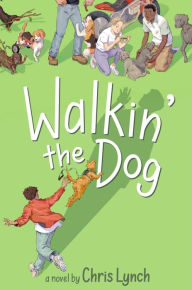 Title: Walkin' the Dog, Author: Chris Lynch