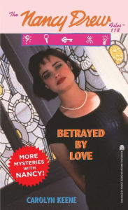 Title: Betrayed by Love (Nancy Drew Files Series #118), Author: Carolyn Keene