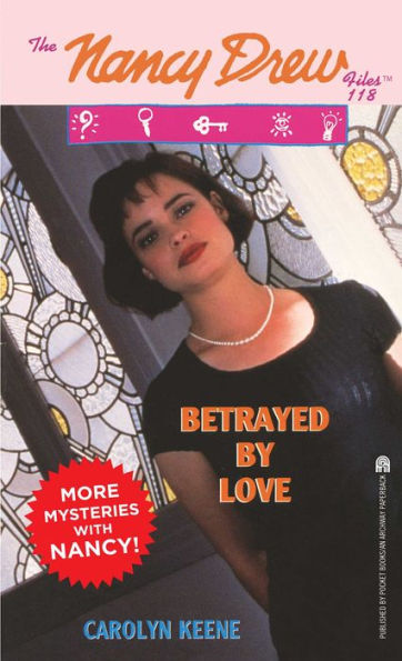 Betrayed by Love (Nancy Drew Files Series #118)