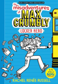 Download ebook for ipod free The Misadventures of Max Crumbly 1: Locker Hero English version DJVU 9781481460019