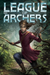 Title: League of Archers, Author: Eva Howard