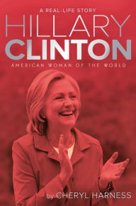 Title: Hillary Clinton: American Woman of the World, Author: Cheryl Harness