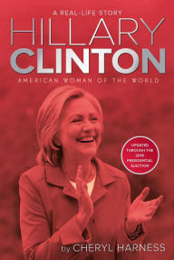 Title: Hillary Clinton: American Woman of the World, Author: Cheryl Harness