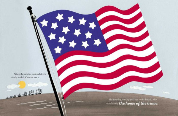 Long May She Wave: The True Story of Caroline Pickersgill and Her Star-Spangled Creation