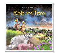 Title: Bob and Tom, Author: Denys Cazet