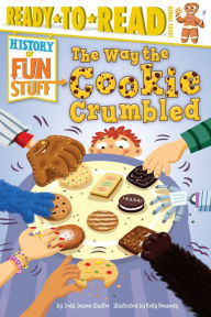Title: The Way the Cookie Crumbled: Ready-to-Read Level 3, Author: Jody Jensen Shaffer