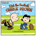 Alternative view 1 of Kick the Football, Charlie Brown!