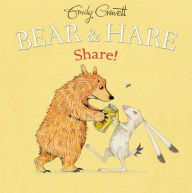 Title: Bear & Hare Share!, Author: Emily Gravett