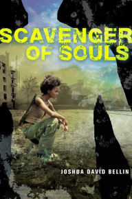 Title: Scavenger of Souls, Author: Joshua David Bellin