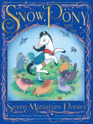 Title: Snow Pony and the Seven Miniature Ponies, Author: Christian Trimmer