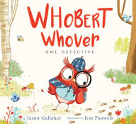 Title: Whobert Whover, Owl Detective, Author: Jason June