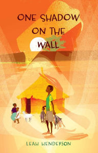 Title: One Shadow on the Wall, Author: Leah Henderson