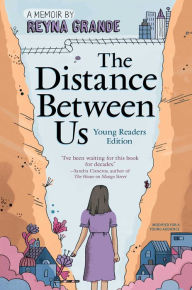 Title: The Distance Between Us: Young Readers Edition, Author: Reyna Grande
