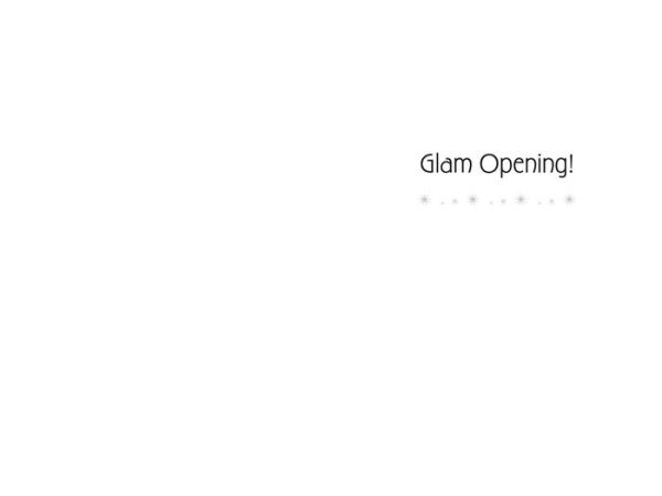 Glam Opening!