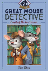 Title: Basil of Baker Street (Great Mouse Detective Series #1), Author: Eve Titus