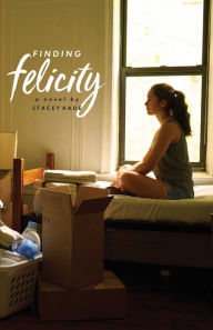 Title: Finding Felicity, Author: Stacey Kade
